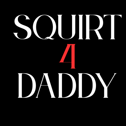 Squirt4daddy